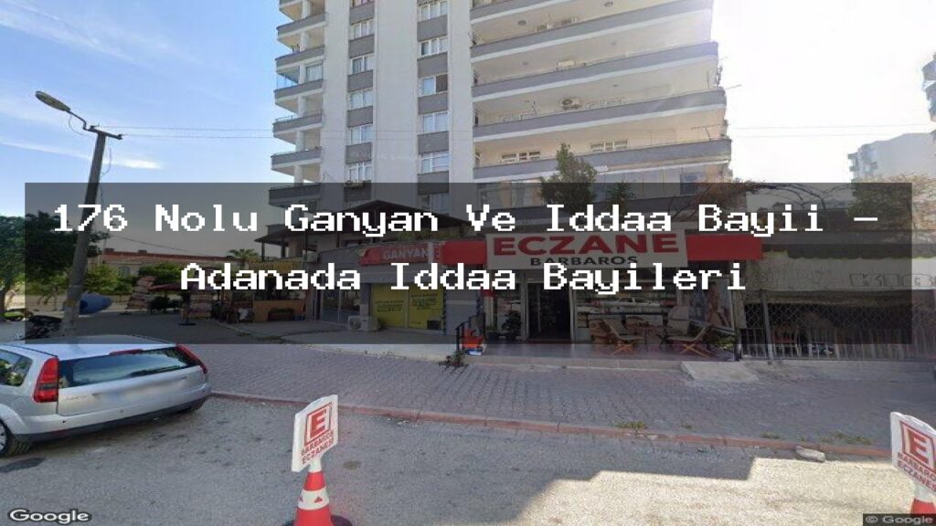 176-nolu-ganyan-ve-iddaa-bayii-adanada-iddaa-bayileri