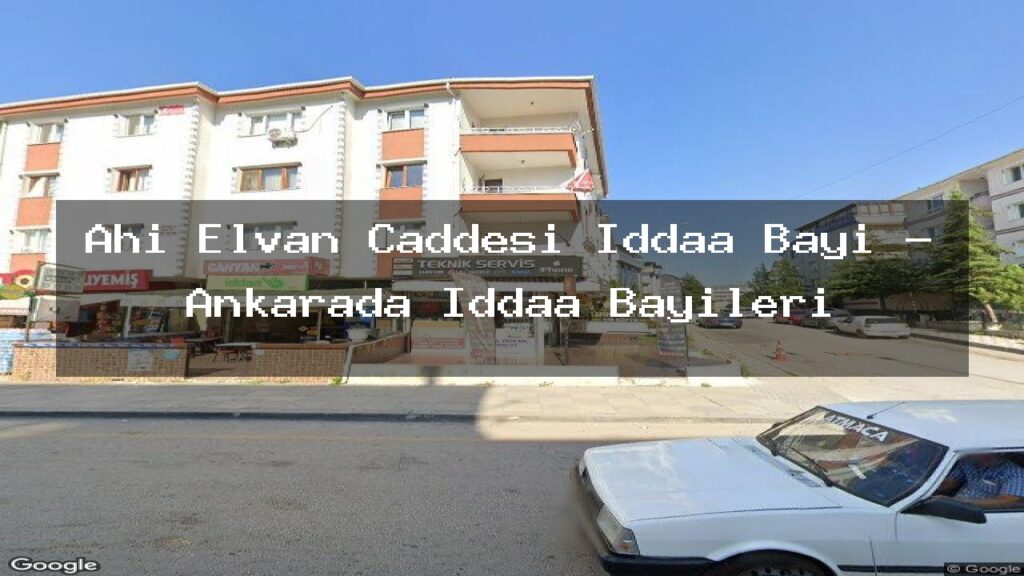 ahi-elvan-caddesi-iddaa-bayi-ankarada-iddaa-bayileri