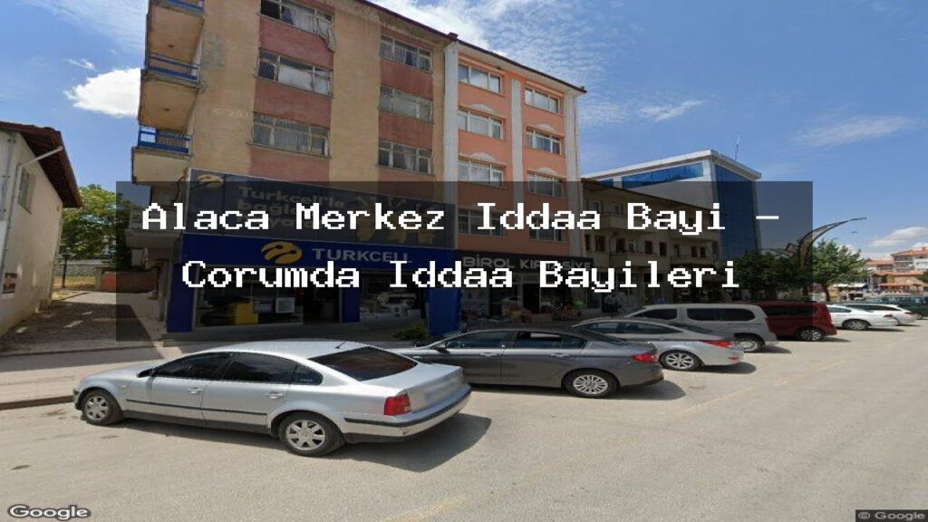 alaca-merkez-iddaa-bayi-corumda-iddaa-bayileri