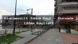 alacamescit-iddaa-bayi-bursada-iddaa-bayileri
