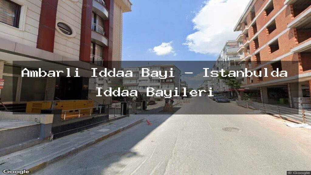 ambarli-iddaa-bayi-istanbulda-iddaa-bayileri