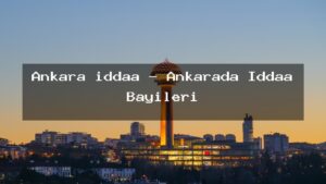 ankara-iddaa-ankarada-iddaa-bayileri