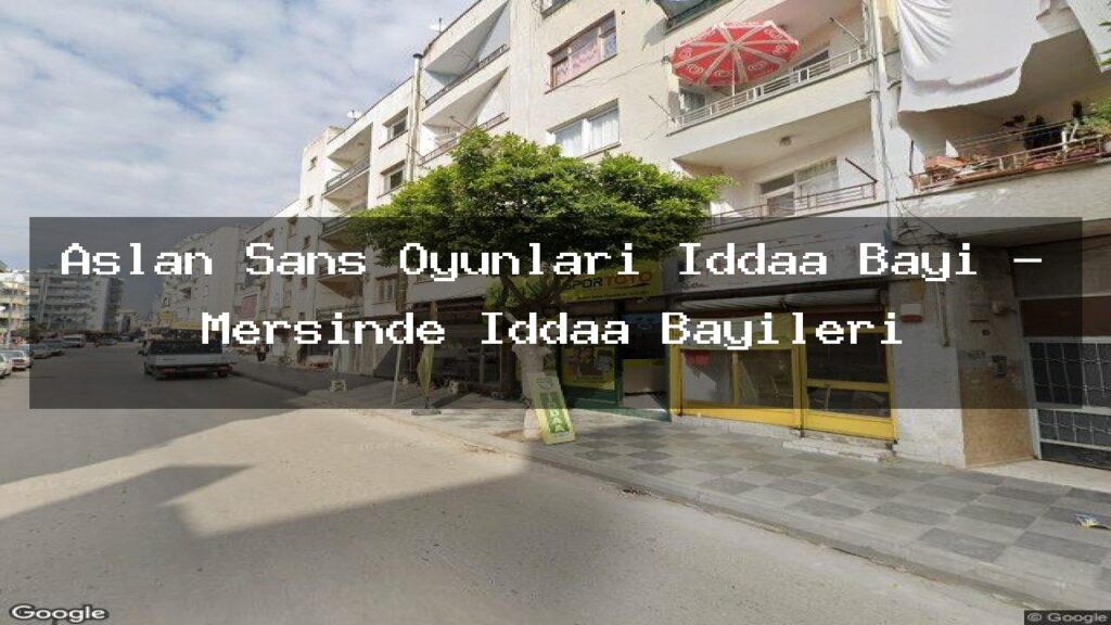 aslan-sans-oyunlari-iddaa-bayi-mersinde-iddaa-bayileri