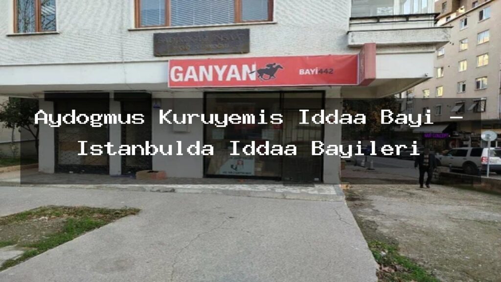 aydogmus-kuruyemis-iddaa-bayi-istanbulda-iddaa-bayileri
