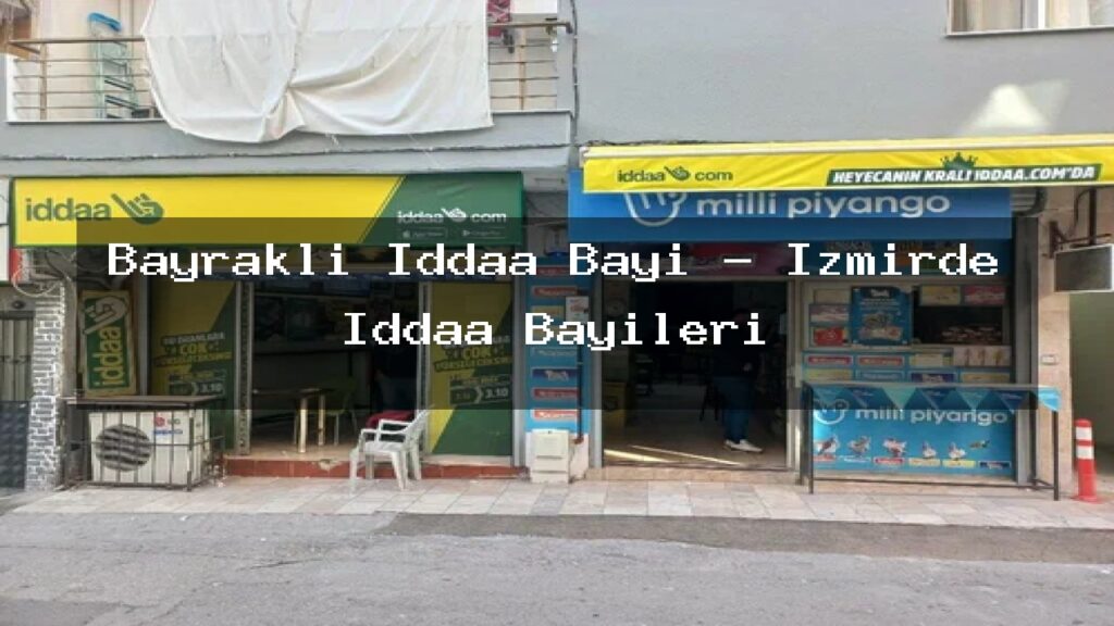 bayrakli-iddaa-bayi-izmirde-iddaa-bayileri