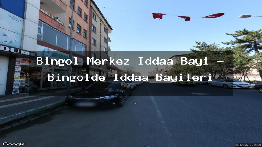 bingol-merkez-iddaa-bayi-bingolde-iddaa-bayileri