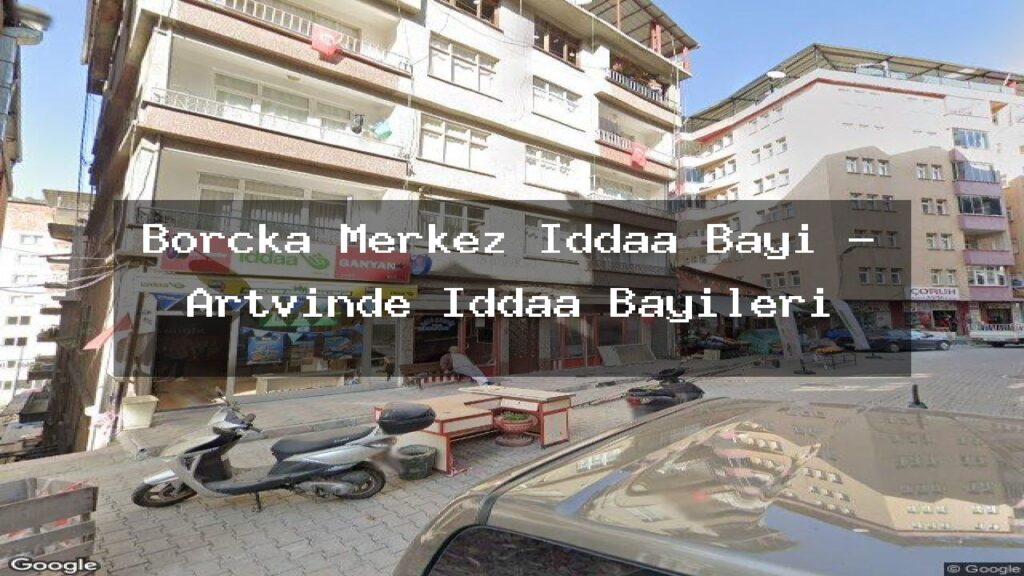 borcka-merkez-iddaa-bayi-artvinde-iddaa-bayileri