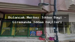 bulancak-merkez-iddaa-bayi-giresunda-iddaa-bayileri