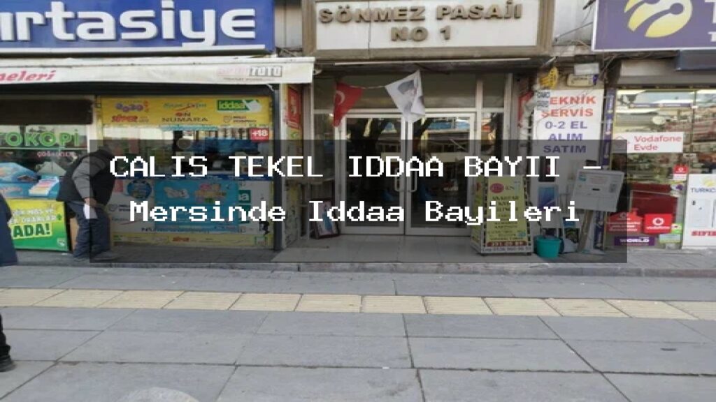 calis-tekel-iddaa-bayii-mersinde-iddaa-bayileri