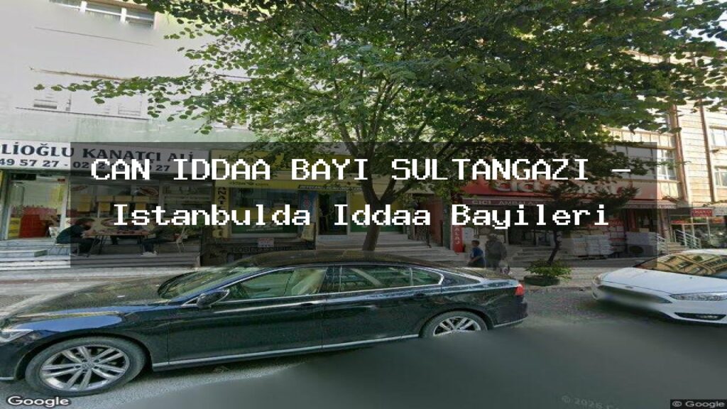 can-iddaa-bayi-sultangazi-istanbulda-iddaa-bayileri