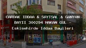 cardak-iddaa-sayisal-ganyan-bayii-300294-hakan-gul-eskisehirde-iddaa-bayileri