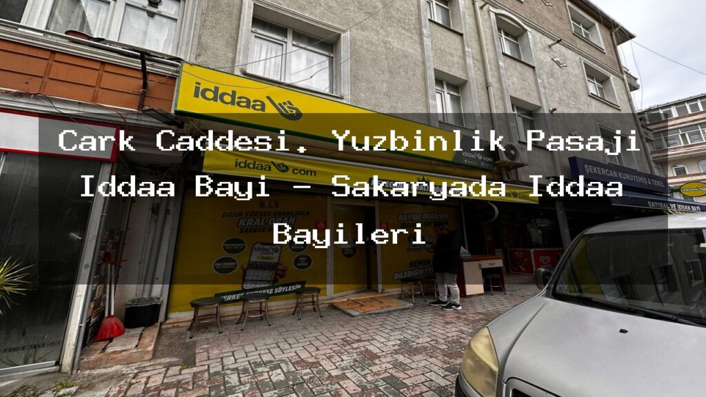 cark-caddesi-yuzbinlik-pasaji-iddaa-bayi-sakaryada-iddaa-bayileri
