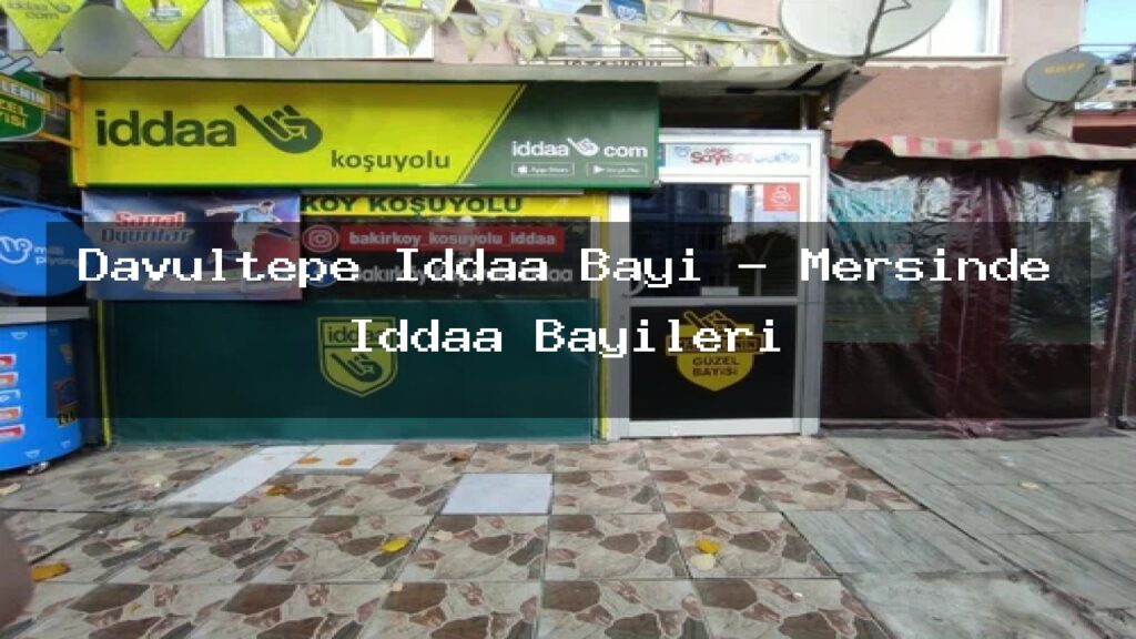 davultepe-iddaa-bayi-mersinde-iddaa-bayileri