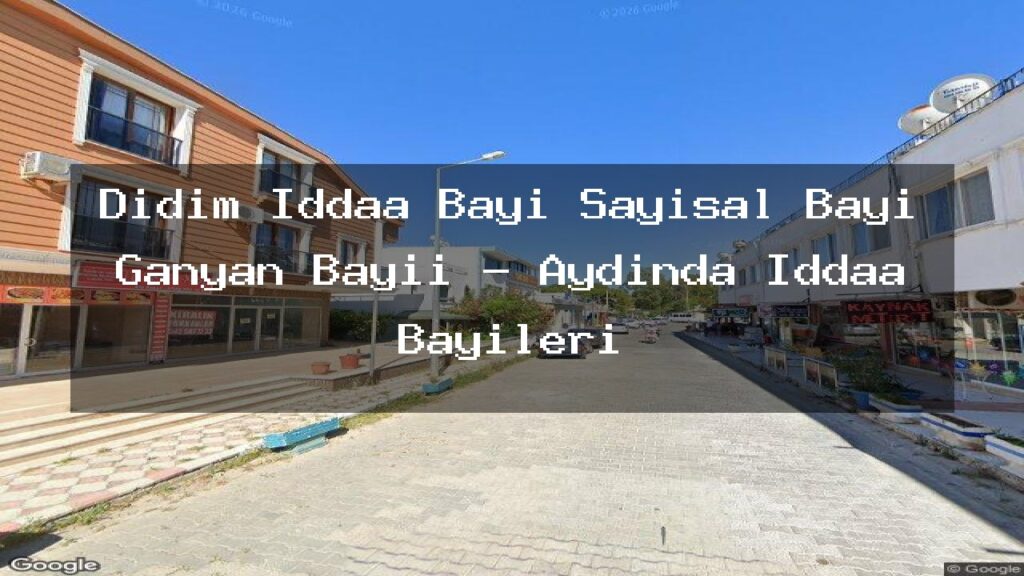 didim-iddaa-bayi-sayisal-bayi-ganyan-bayii-aydinda-iddaa-bayileri