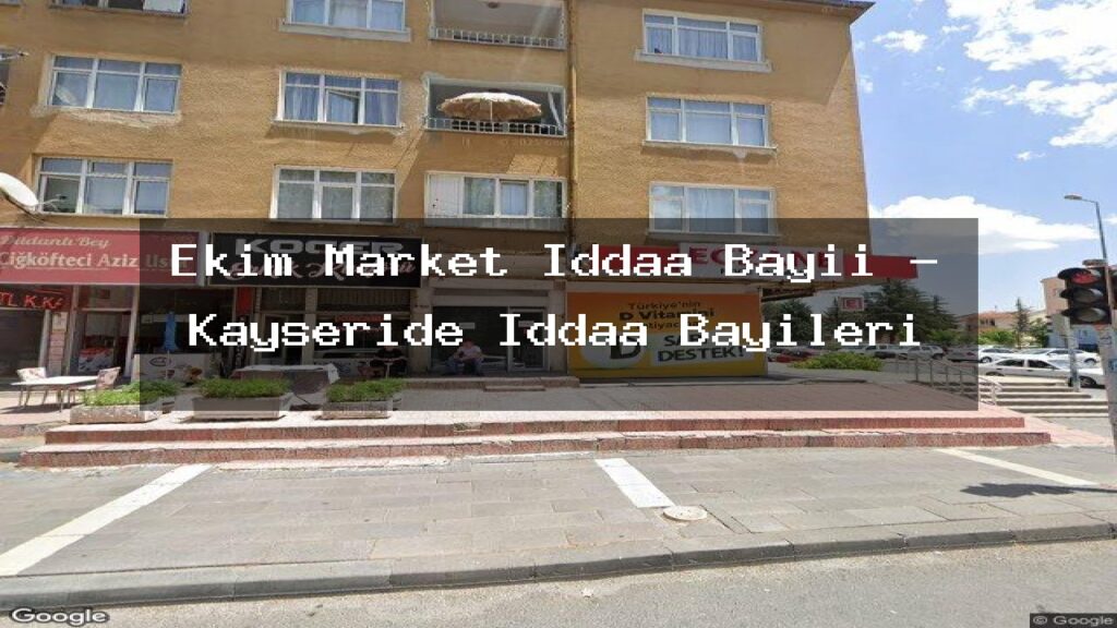ekim-market-iddaa-bayii-kayseride-iddaa-bayileri-1