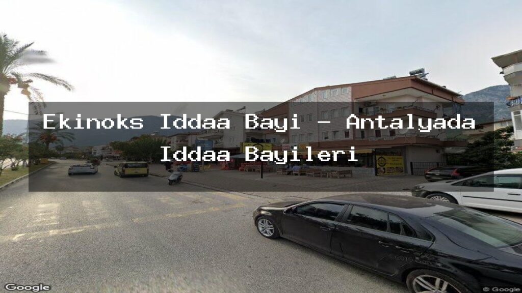 ekinoks-iddaa-bayi-antalyada-iddaa-bayileri