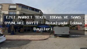 ezgi-market-tekel-iddaa-ve-sans-oyunlari-bayii-antalyada-iddaa-bayileri