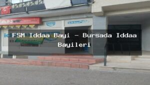 fsm-iddaa-bayi-bursada-iddaa-bayileri