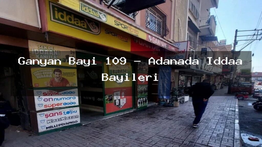 ganyan-bayi-109-adanada-iddaa-bayileri