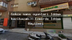 gokce-sans-oyunlari-iddaa-kazikazan-izmirde-iddaa-bayileri