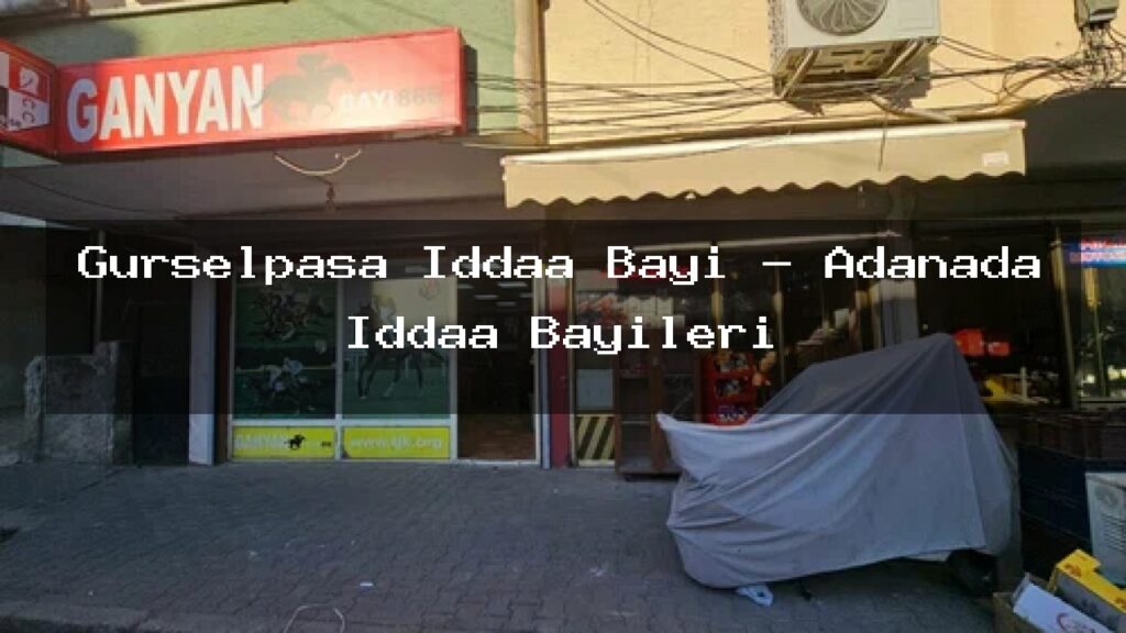 gurselpasa-iddaa-bayi-adanada-iddaa-bayileri