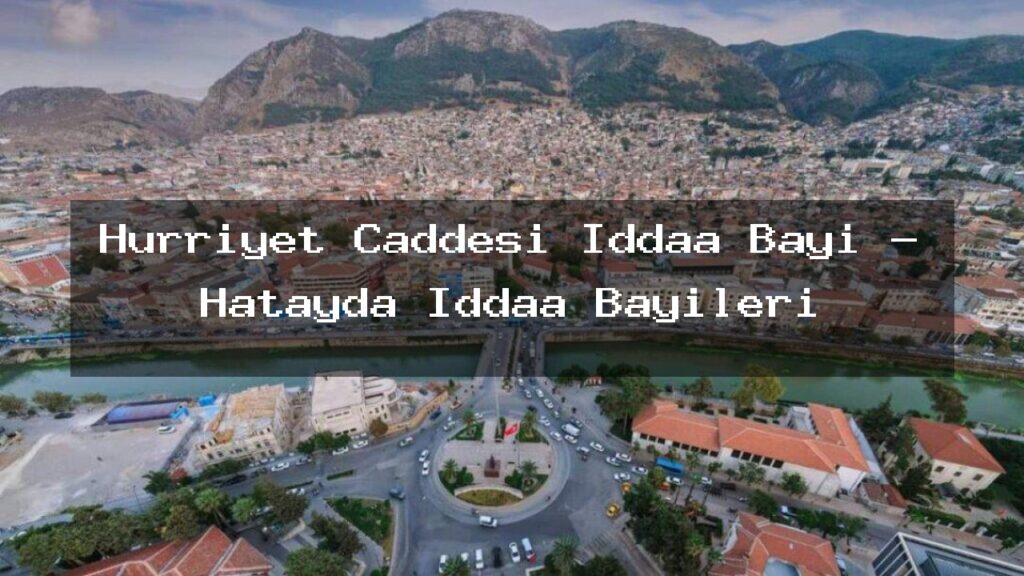 hurriyet-caddesi-iddaa-bayi-hatayda-iddaa-bayileri