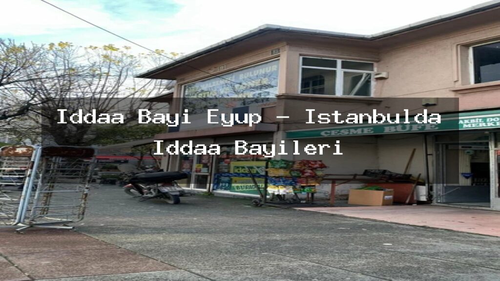 iddaa-bayi-eyup-istanbulda-iddaa-bayileri