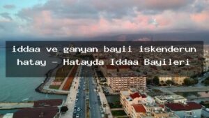 iddaa-ve-ganyan-bayii-iskenderun-hatay-hatayda-iddaa-bayileri