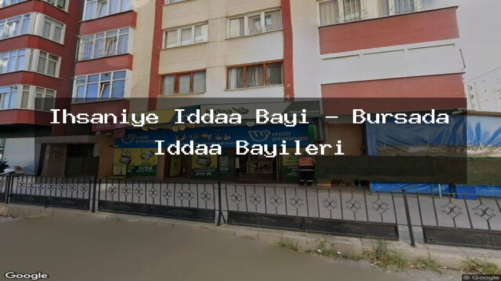 ihsaniye-iddaa-bayi-bursada-iddaa-bayileri