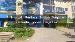 inegol-merkez-iddaa-bayi-bursada-iddaa-bayileri