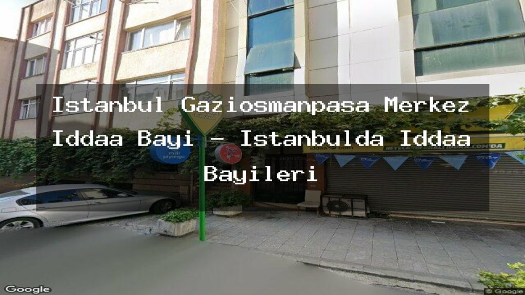 istanbul-gaziosmanpasa-merkez-iddaa-bayi-istanbulda-iddaa-bayileri