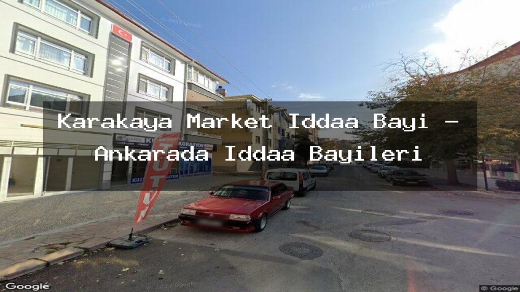 karakaya-market-iddaa-bayi-ankarada-iddaa-bayileri