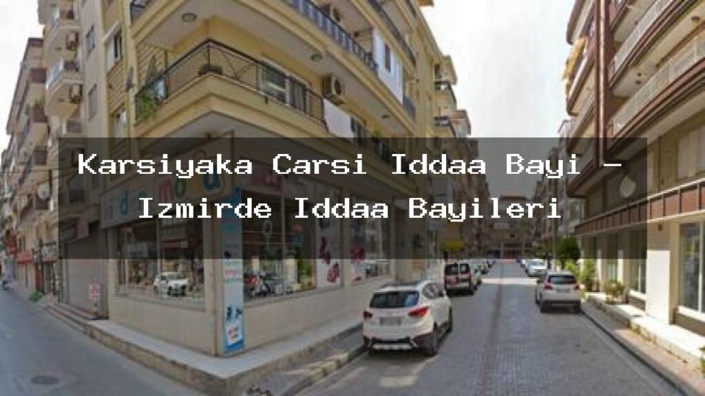 karsiyaka-carsi-iddaa-bayi-izmirde-iddaa-bayileri