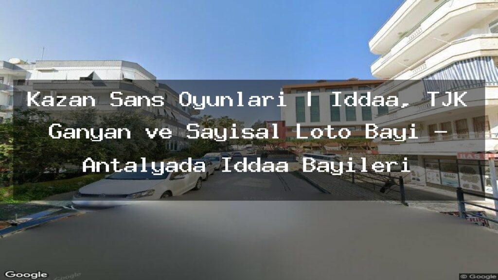 kazan-sans-oyunlari-iddaa-tjk-ganyan-ve-sayisal-loto-bayi-antalyada-iddaa-bayileri