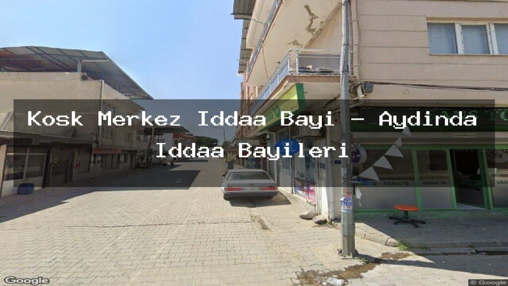 kosk-merkez-iddaa-bayi-aydinda-iddaa-bayileri