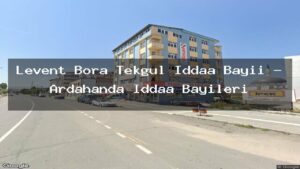 levent-bora-tekgul-iddaa-bayii-ardahanda-iddaa-bayileri