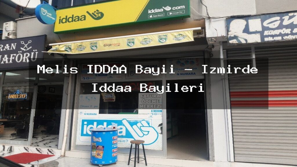 melis-iddaa-bayii-izmirde-iddaa-bayileri