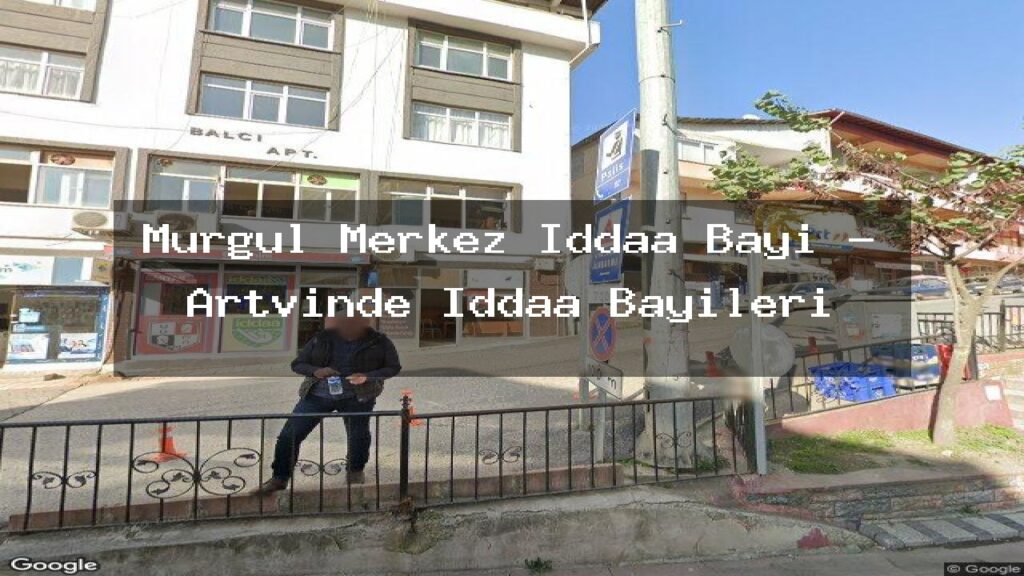 murgul-merkez-iddaa-bayi-artvinde-iddaa-bayileri