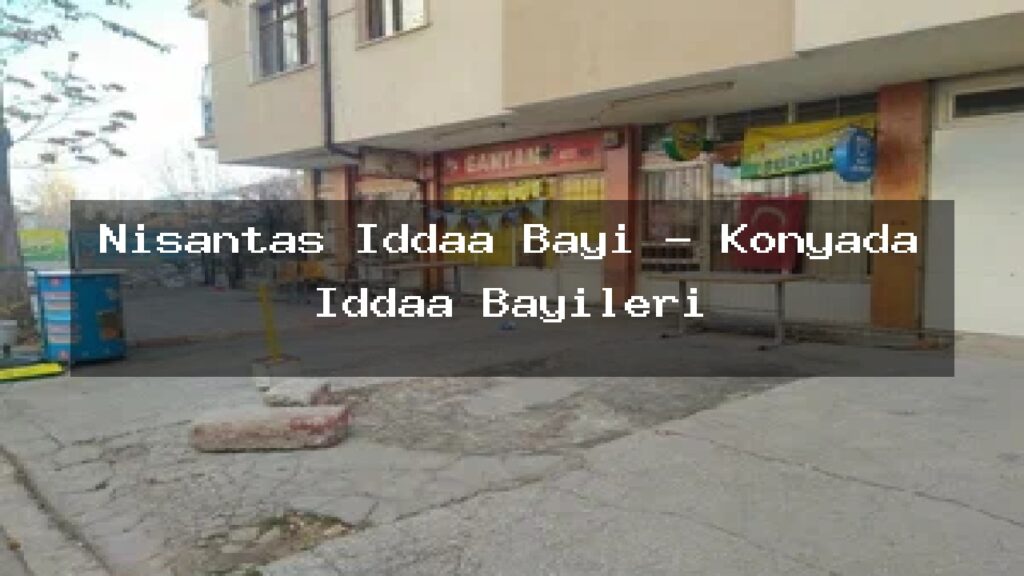 nisantas-iddaa-bayi-konyada-iddaa-bayileri