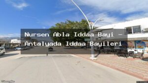 nursen-abla-iddaa-bayi-antalyada-iddaa-bayileri