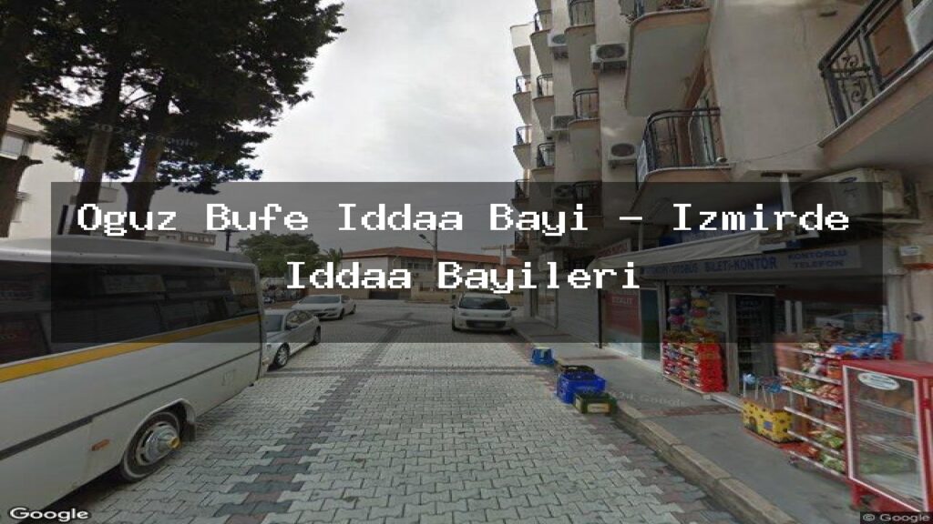 oguz-bufe-iddaa-bayi-izmirde-iddaa-bayileri