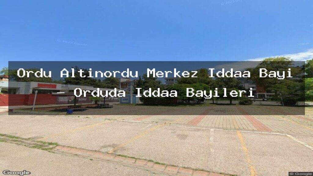 ordu-altinordu-merkez-iddaa-bayi-orduda-iddaa-bayileri