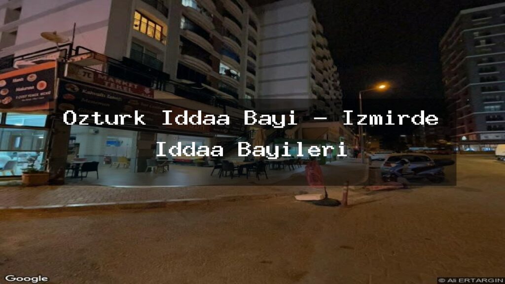 ozturk-iddaa-bayi-izmirde-iddaa-bayileri