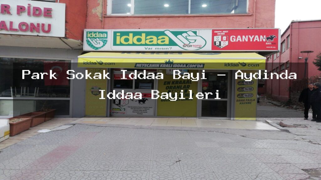 park-sokak-iddaa-bayi-aydinda-iddaa-bayileri