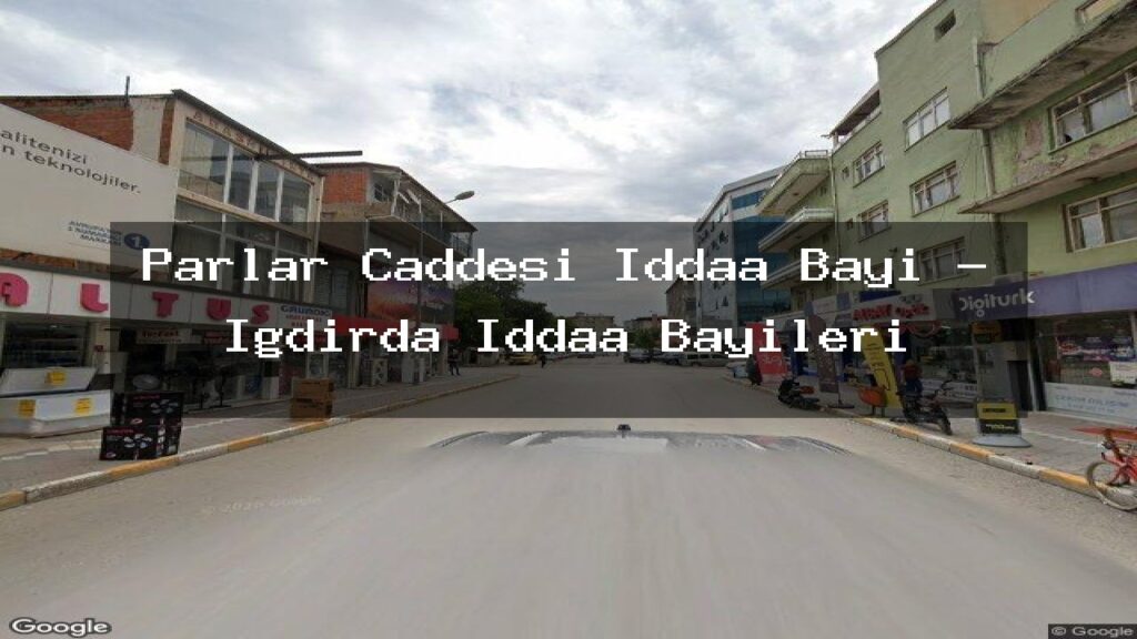 parlar-caddesi-iddaa-bayi-igdirda-iddaa-bayileri-1