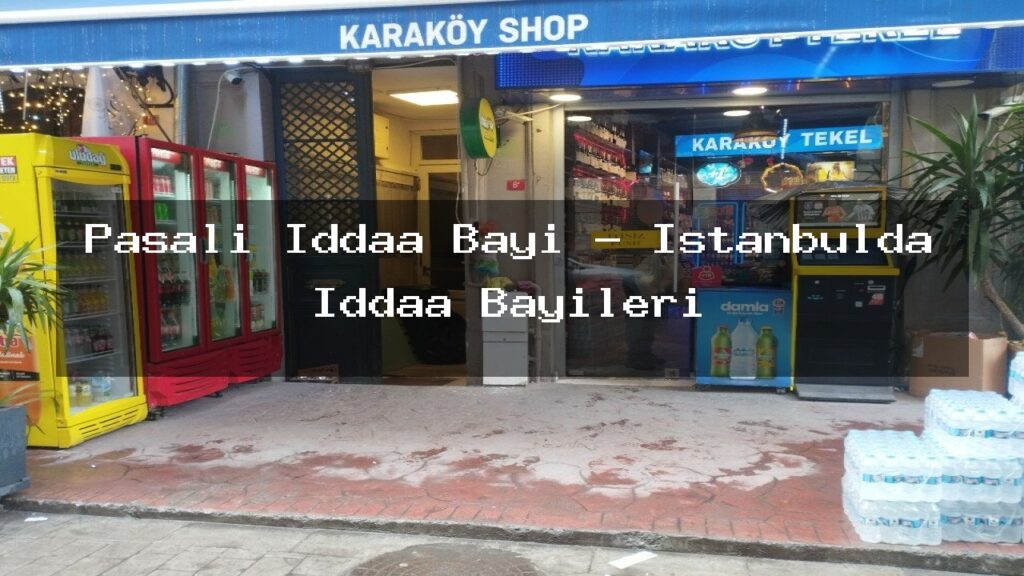 pasali-iddaa-bayi-istanbulda-iddaa-bayileri