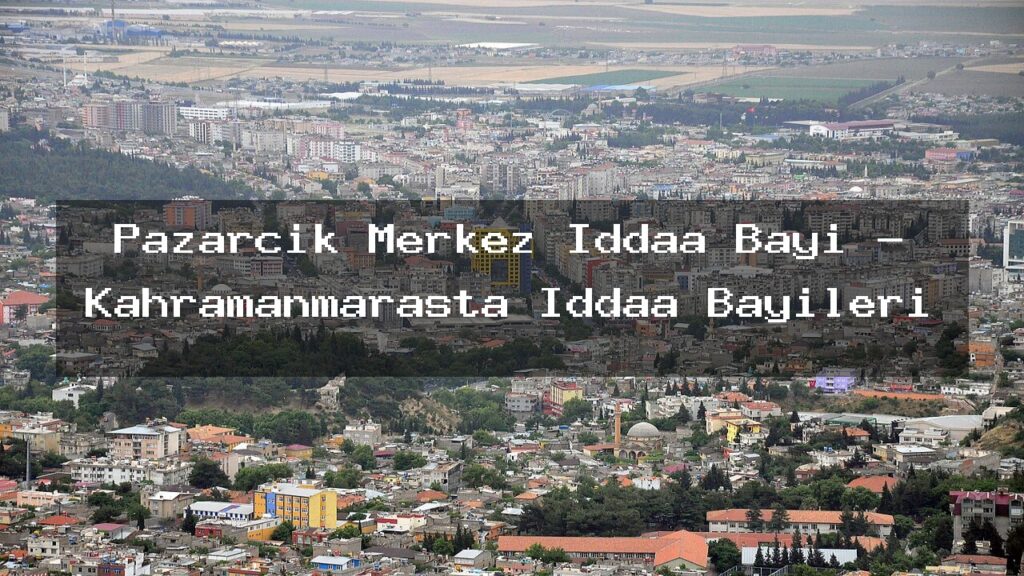 pazarcik-merkez-iddaa-bayi-kahramanmarasta-iddaa-bayileri