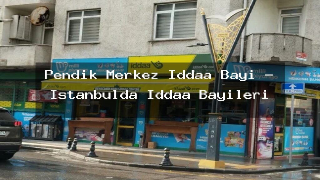 pendik-merkez-iddaa-bayi-istanbulda-iddaa-bayileri