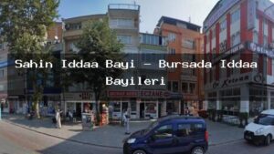 sahin-iddaa-bayi-bursada-iddaa-bayileri