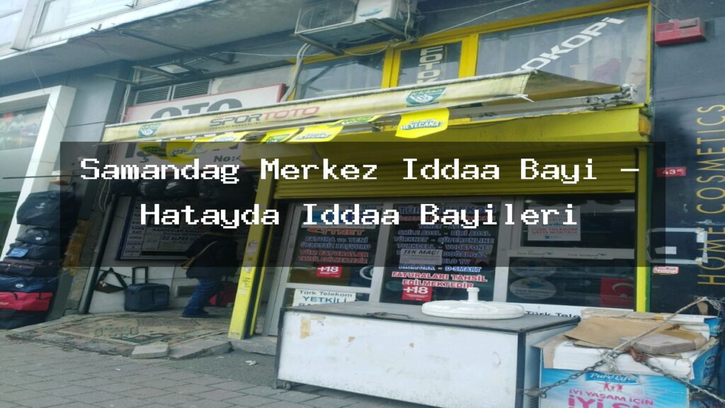 samandag-merkez-iddaa-bayi-hatayda-iddaa-bayileri